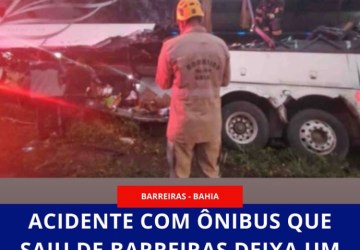 Acidente com ônibus que saiu de Barreiras deixa um morto em Goiás