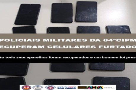 84ª CIPM prende homem e recupera vários aparelhos de celulares furtados em Barreiras