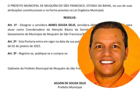 Prefeito Ailson Selis designa a própria irmã como Coordenadora da Atenção Básica da Secretaria Municipal de Saúde e do Saneamento do Município de Muquém do São Francisco/BA