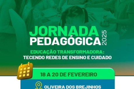 JORNADA PEDAGÓGICA 2025: EDUCAÇÃO TRANSFORMADORA; TECENDO REDES DE ENSINO E CUIDADO!